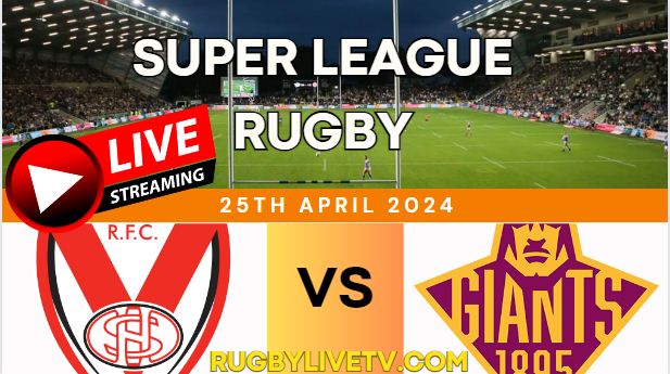 {Rd9} - 2024 St. Helens Vs Huddersfield Giants Rugby Live Stream | Super League slider