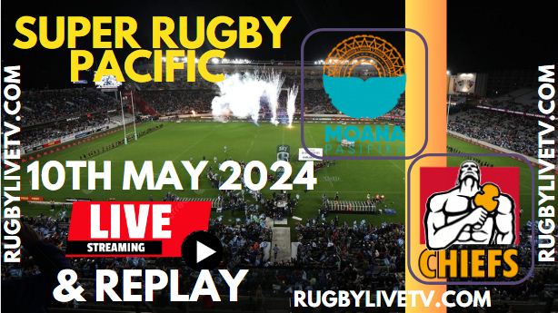 Moana Pasifika Vs Chiefs Live Streaming & Match Replay 2024 | RD-12 Super Rugby Pacific slider