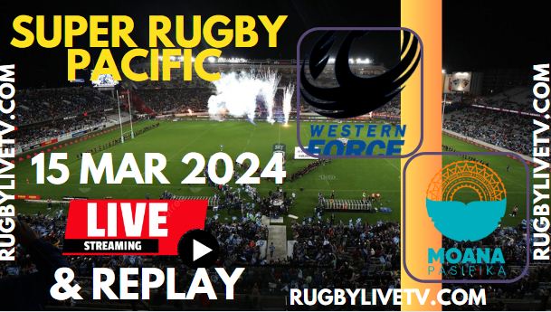 Moana Pasifika Vs Force Live Streaming & Match Replay 2024 | Rd-4 Super Rugby Pacific