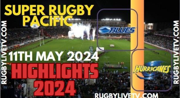 Blues Vs Hurricanes  Rugby 2024 11May2024