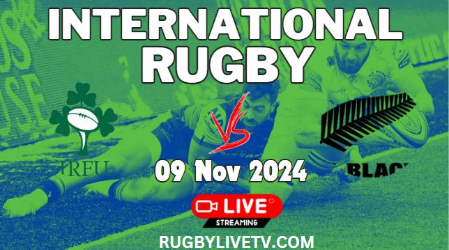 (Watch) Ireland Vs New Zealand International Rugby Live Stream 2024