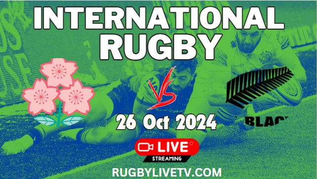 (Watch) Japan Vs New Zealand International Rugby Live Stream 2024