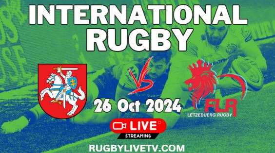 (Watch) Lithuania Vs Luxembourg International Rugby Live Stream 2024