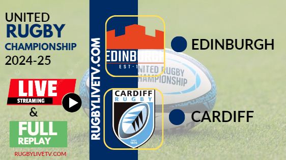 [2024 URC-RD 5] Edinburgh Vs Cardiff Rugby Live Stream & Replay