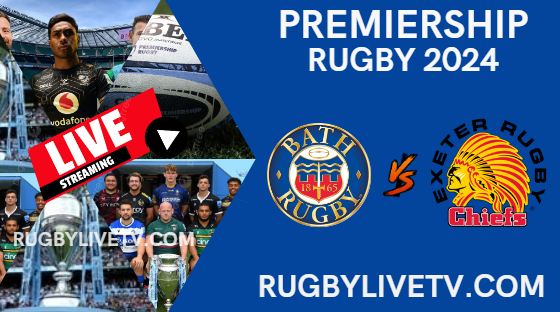 {Rd 7} Bath Rugby Vs Exeter Chiefs Live Stream - Premiership Rugby 2024