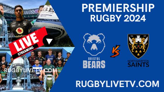 {Rd 6} Bristol Bears Vs Northampton Live Stream - Premiership Rugby 2024