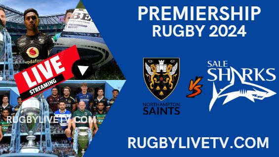 {Rd 5} Northampton Vs Sale Sharks Live Stream - Premiership Rugby 2024