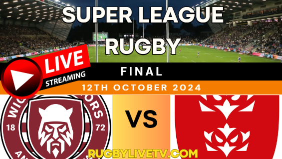 Warriors vs Hull KR Super League Rugby Final 2024 Live Stream