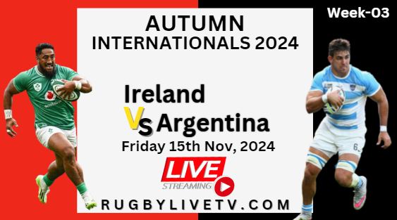 (Watch) Ireland Vs Argentina Autumn International Rugby Live Stream 2024