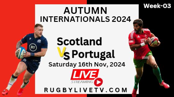 (Watch) Scotland Vs Portugal Autumn International Rugby Live Stream 2024