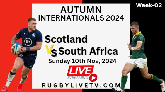 (Watch) Scotland Vs South Africa Autumn International Rugby Live Stream 2024