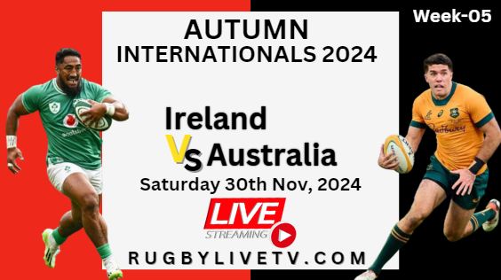 (Watch) Ireland Vs Australia Autumn International Rugby Live Stream 2024