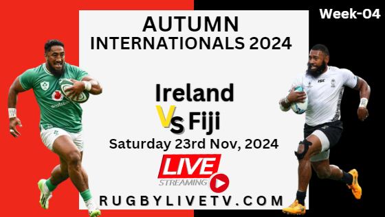 (Watch) Ireland Vs Fiji Autumn International Rugby Live Stream 2024