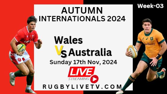 (Watch) Wales Vs Australia Autumn International Rugby Live Stream 2024