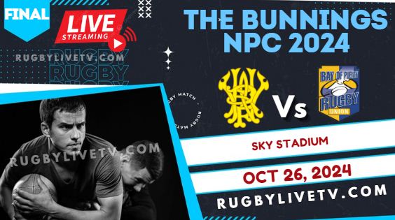 [Watch-Final] Wellington Vs Bay Of Plenty Live Stream | 2024 Bunnings NPC