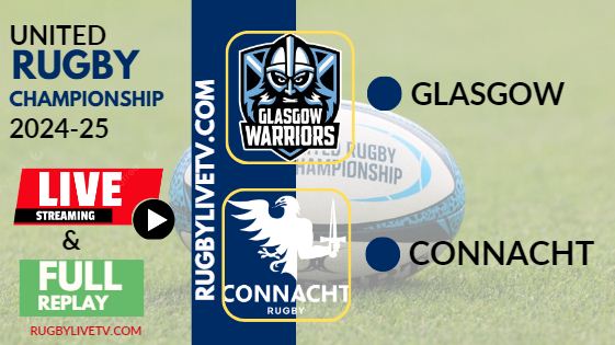 [2024 URC-RD 10] Glasgow Vs Connacht Rugby Live Stream & Replay