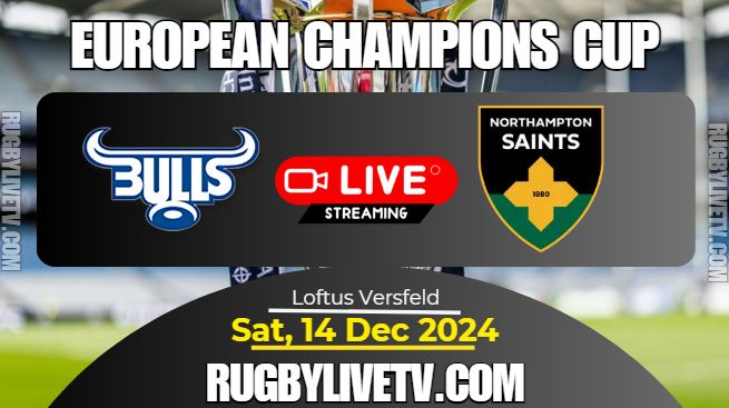 [Rd-2] Bulls Vs Northampton Rugby Live Stream: 2024 European Champions Cup