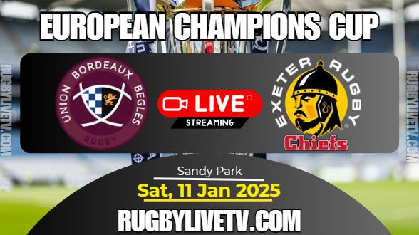 [Rd-3] Exeter Vs Bordeaux Rugby Live Stream: 2024 European Champions Cup