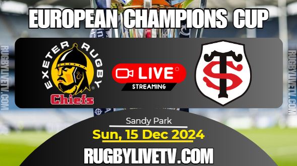 [Rd-2] Exeter Vs Toulouse Rugby Live Stream: 2024 European Champions Cup