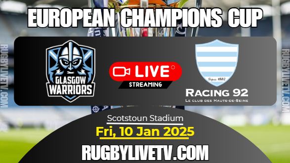 [Rd-3] Glasgow Vs Racing 92 Rugby Live Stream: 2024 European Champions Cup