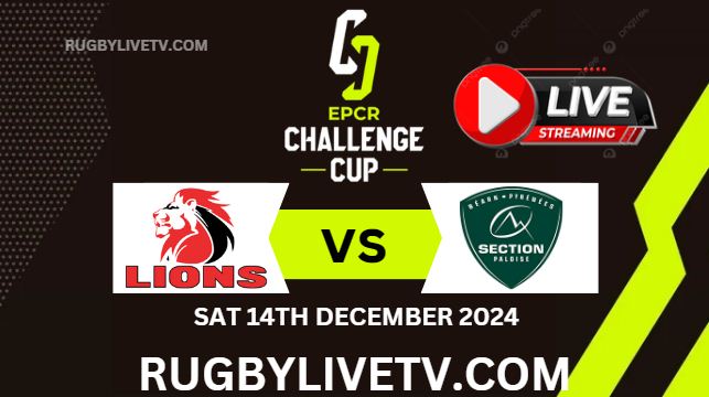 Rd 2 Lions Vs Section Paloise EPCR Challenge Cup Live Stream 2024