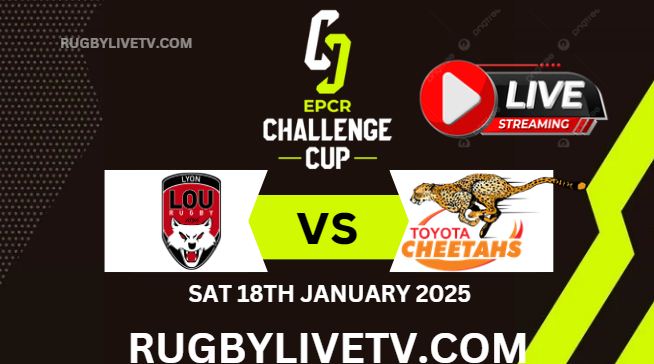 Rd 4 Lyon Vs Cheetahs EPCR Challenge Cup Live Stream 2025