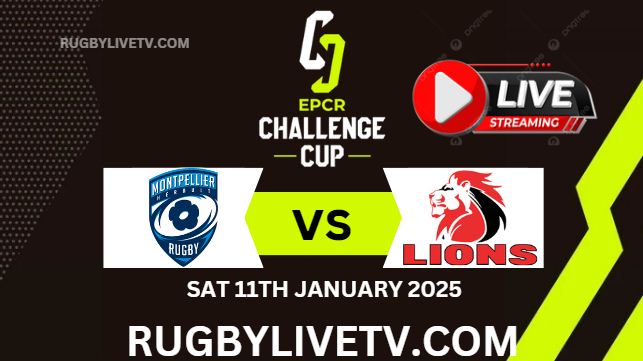 Rd 3 Montpellier Vs Lions EPCR Challenge Cup Live Stream 2025