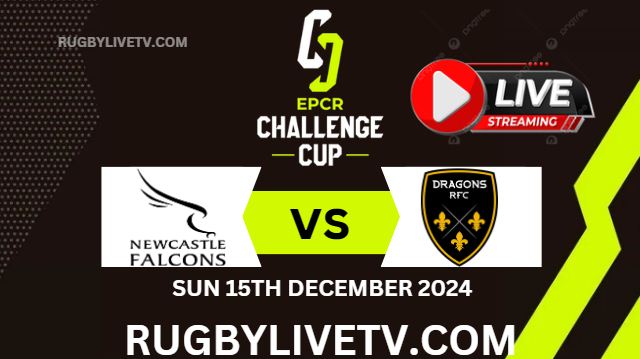 Rd 2 Newcastle Vs Dragons EPCR Challenge Cup Live Stream 2024