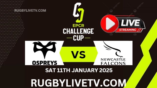 Rd 3 Ospreys Vs Newcastle EPCR Challenge Cup Live Stream 2025