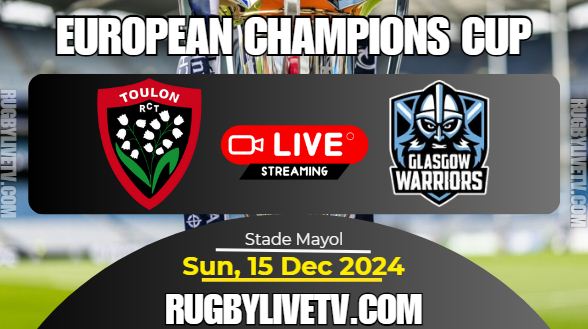 [Rd-2] Toulon Vs Glasgow Rugby Live Stream: 2024 European Champions Cup