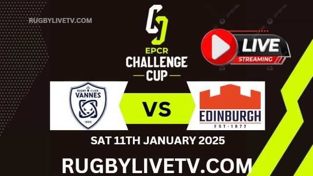 Rd 3 Vannes Vs Edinburgh EPCR Challenge Cup Live Stream 2025