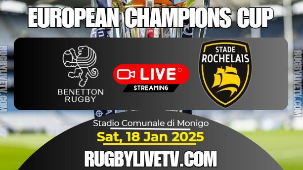 [Rd-4] Benetton Vs La Rochelle Rugby Live Stream: 2024 European Champions Cup