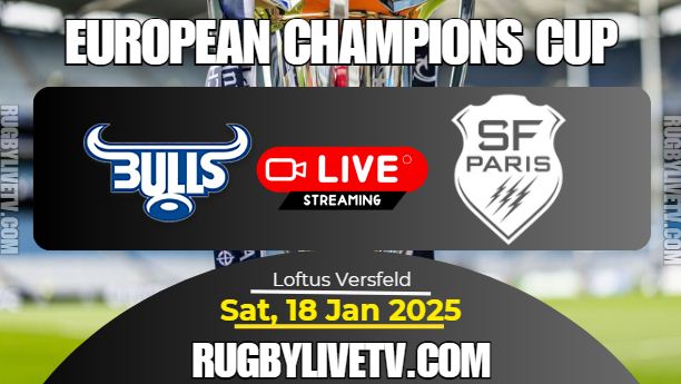 [Rd-4] Bulls Vs Francais Rugby Live Stream: 2024 European Champions Cup