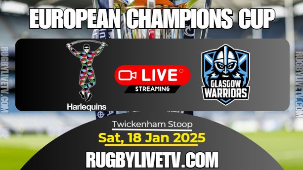 [Rd-4] Harlequins Vs Glasgow Rugby Live Stream: 2024 European Champions Cup