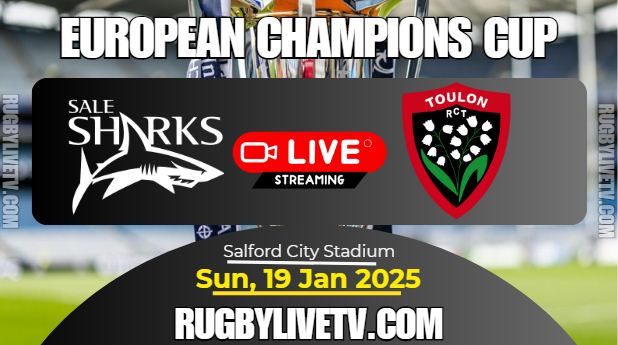 [Rd-4] Sale Sharks Vs Toulon Rugby Live Stream: 2024 European Champions Cup