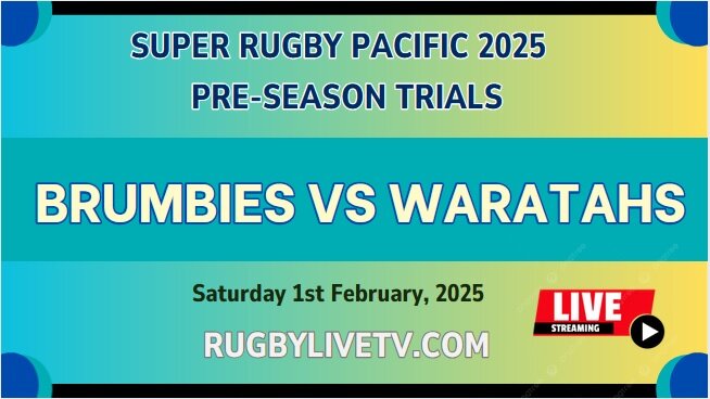 {2025 Super Rugby Trials} Brumbies Vs Waratahs Live Streaming & Match Replay